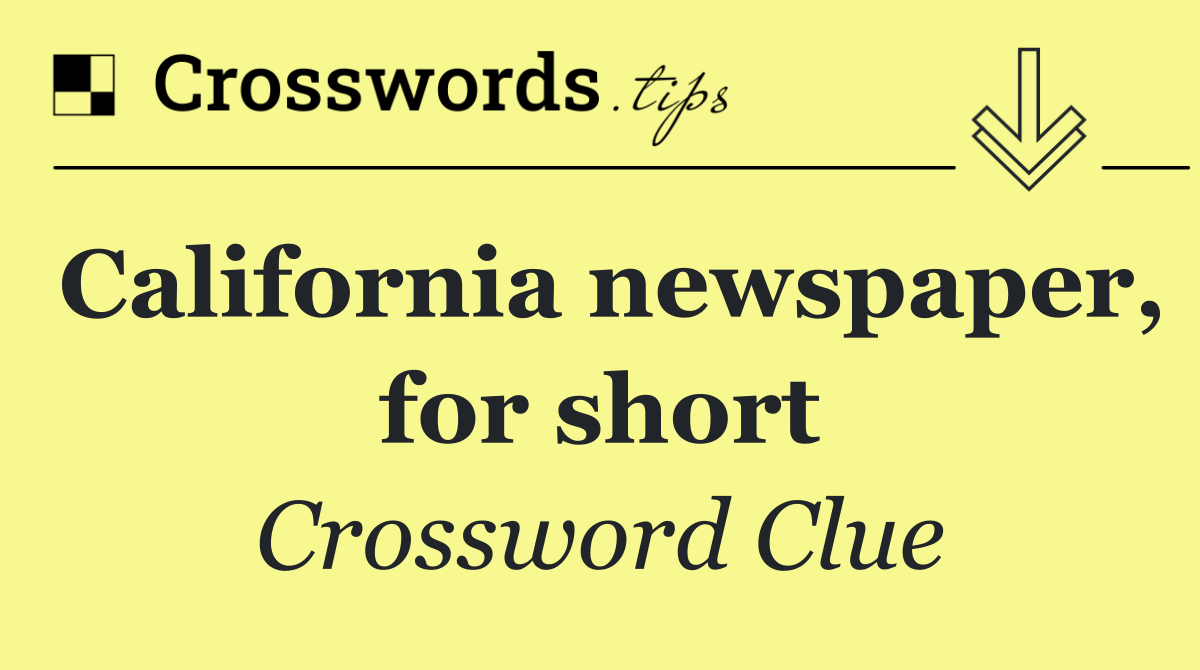 California newspaper, for short