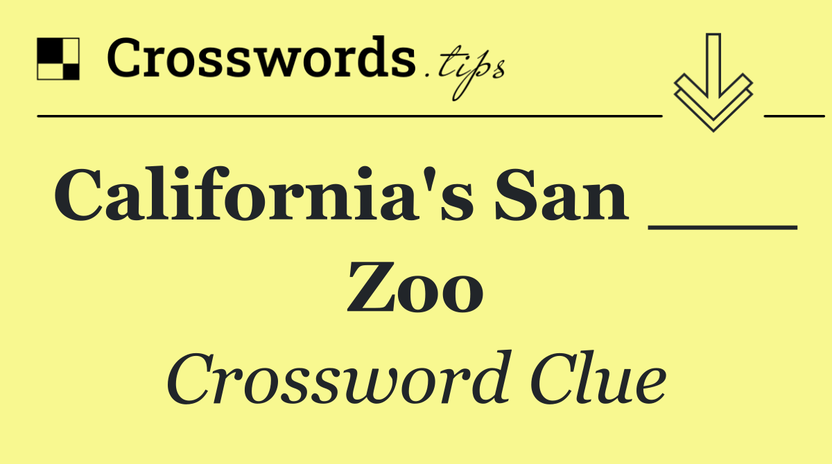 California's San ___ Zoo