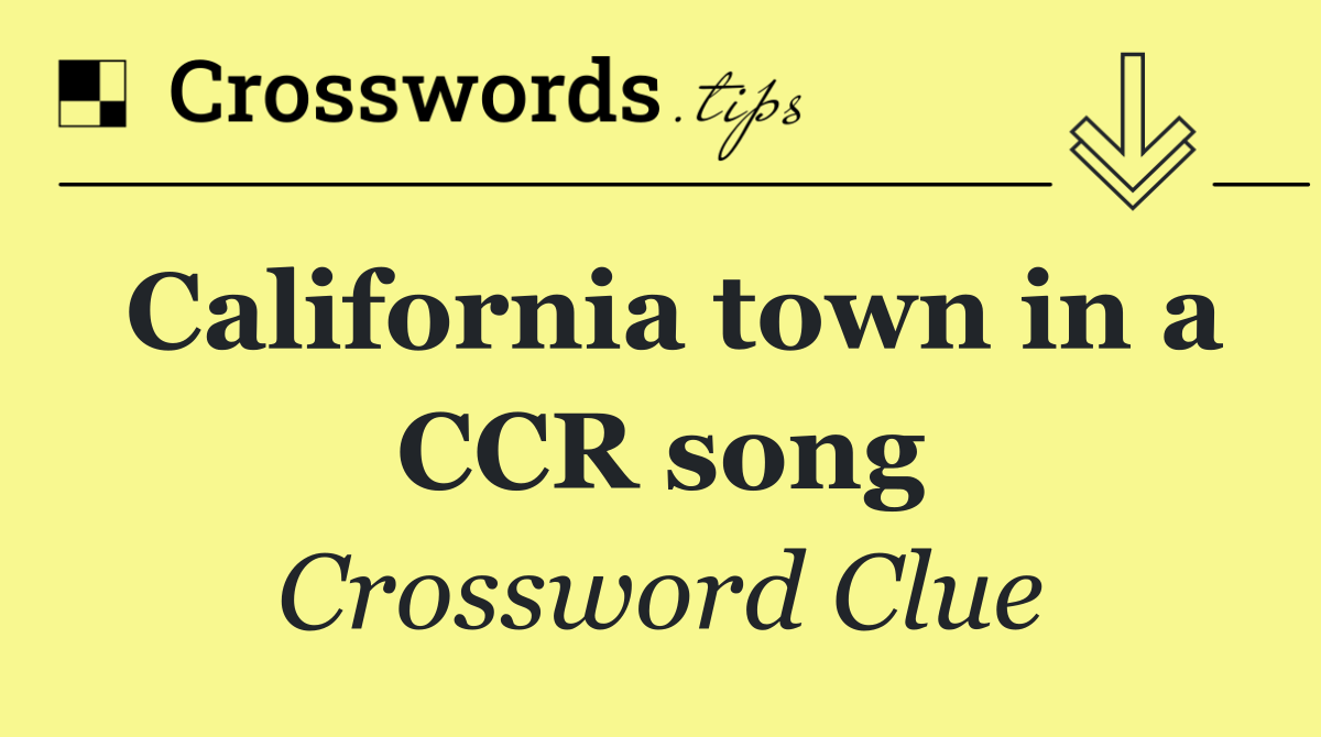 California town in a CCR song