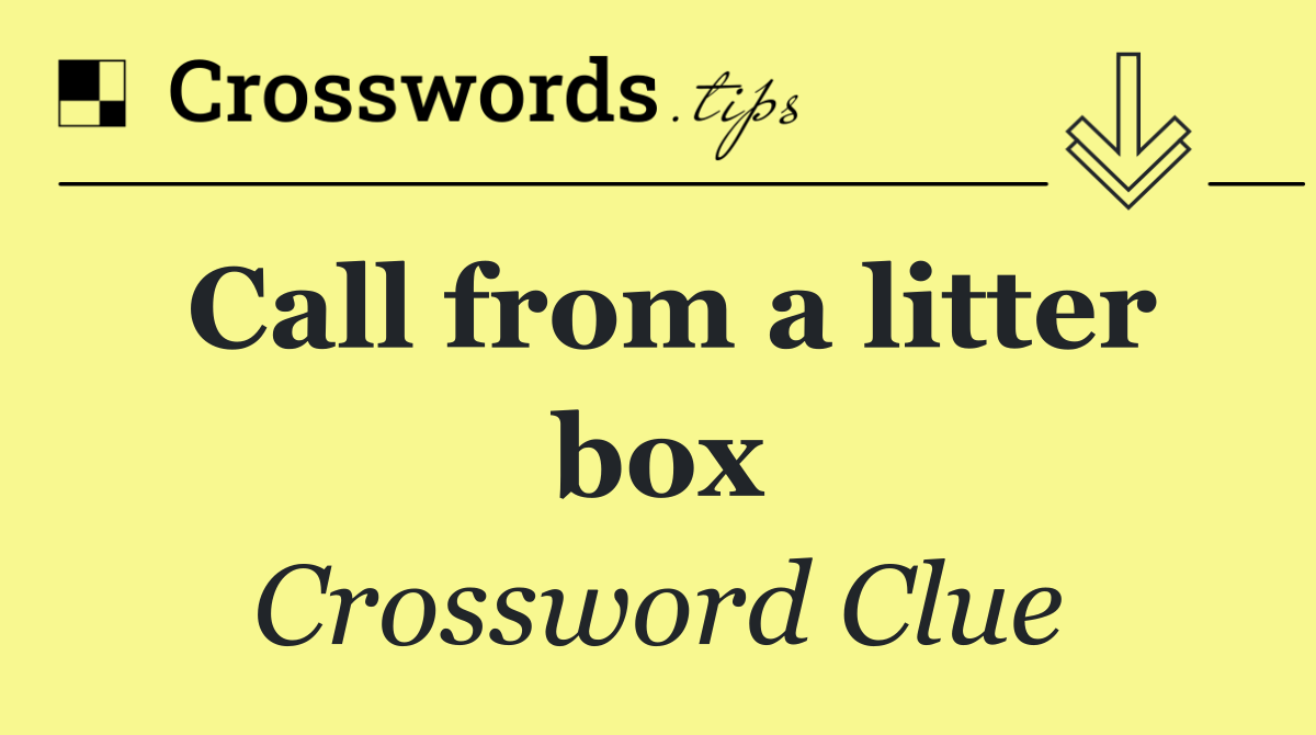 Call from a litter box