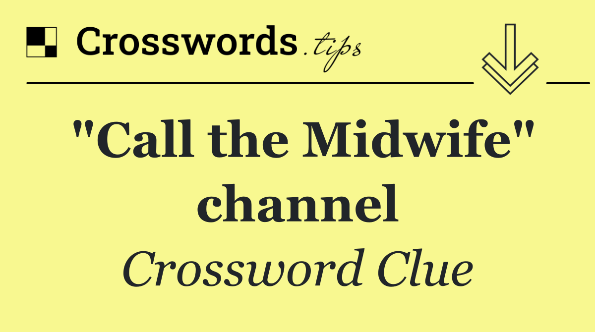 "Call the Midwife" channel