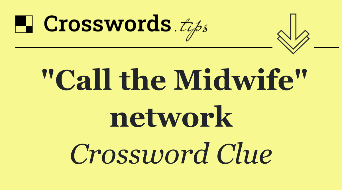 "Call the Midwife" network