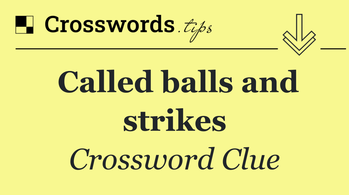 Called balls and strikes
