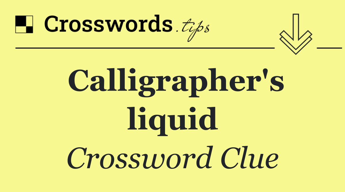 Calligrapher's liquid