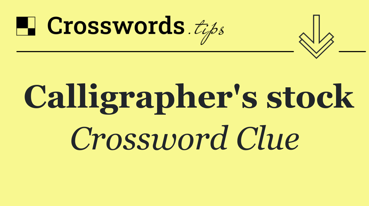 Calligrapher's stock