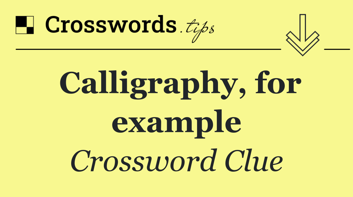 Calligraphy, for example