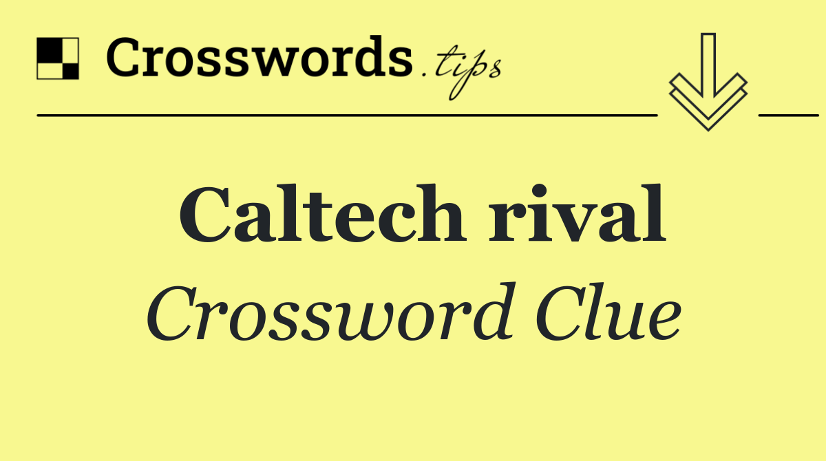 Caltech rival