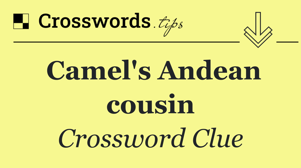 Camel's Andean cousin