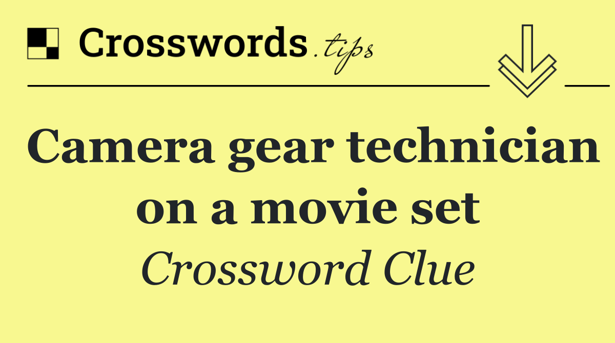 Camera gear technician on a movie set