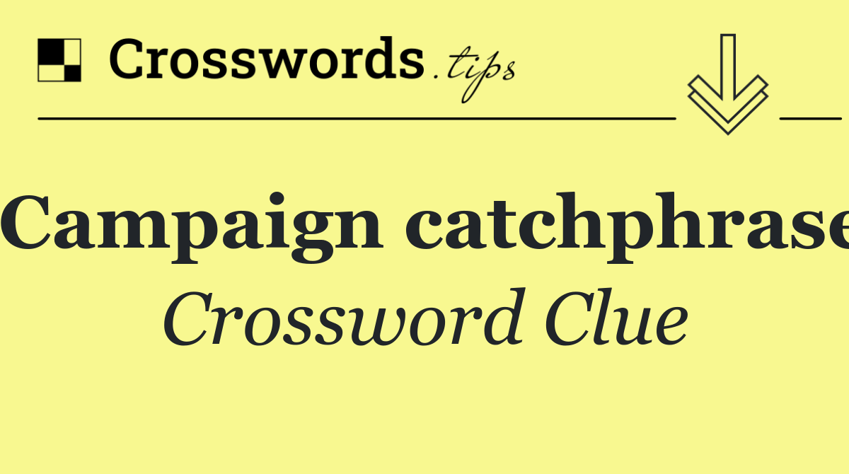 Campaign catchphrase