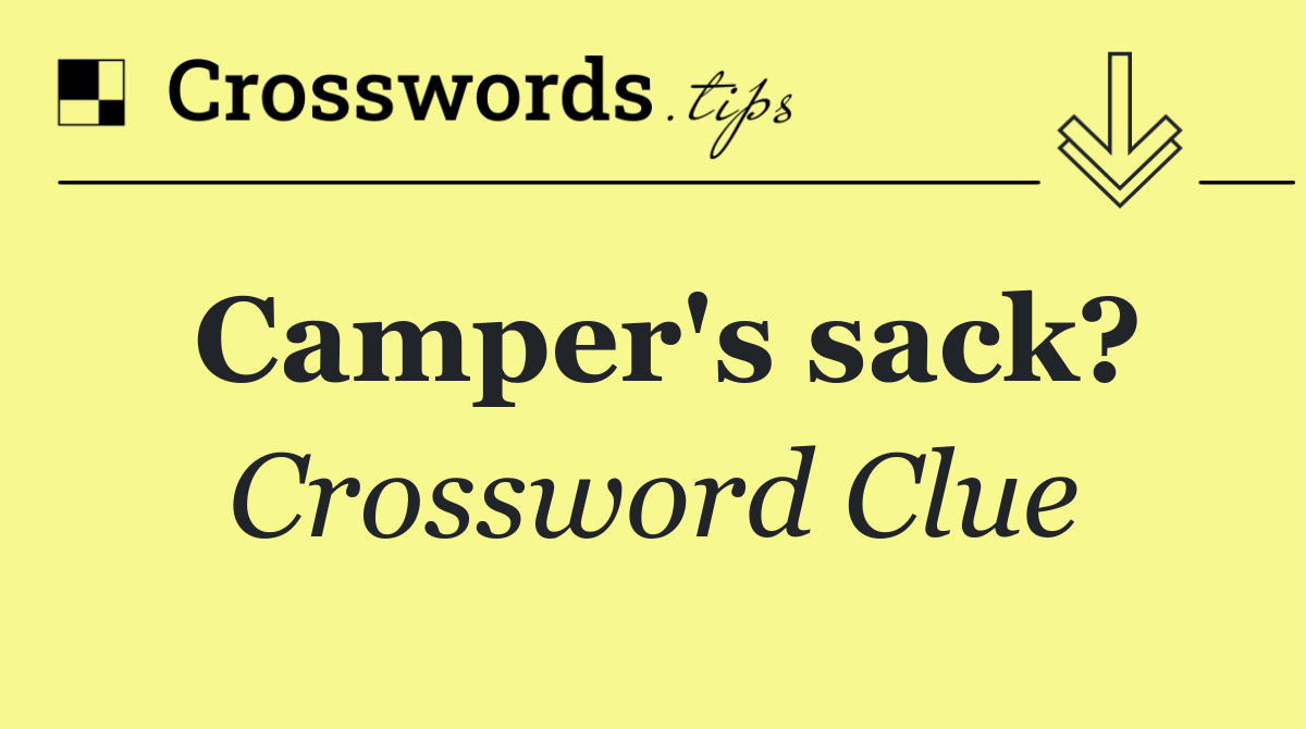 Camper's sack?