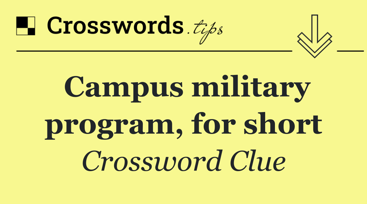 Campus military program, for short
