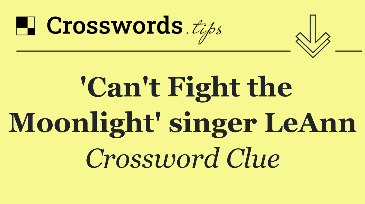 'Can't Fight the Moonlight' singer LeAnn