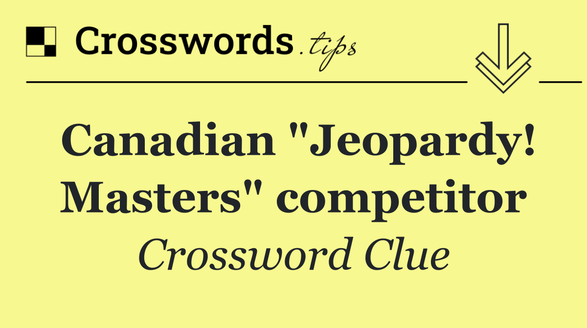 Canadian "Jeopardy! Masters" competitor