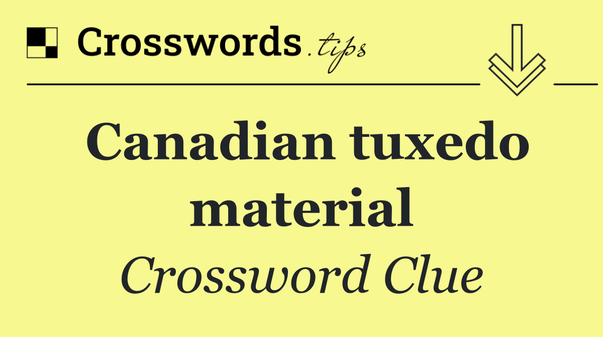 Canadian tuxedo material