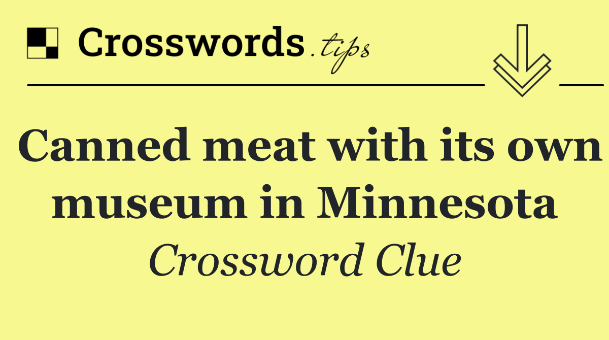 Canned meat with its own museum in Minnesota