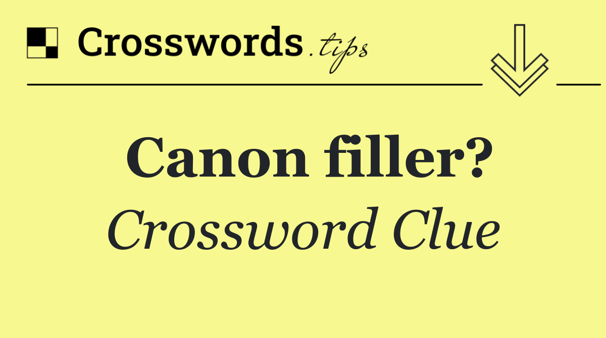 Canon filler?