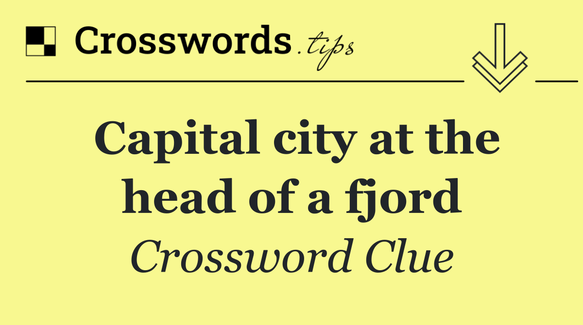 Capital city at the head of a fjord