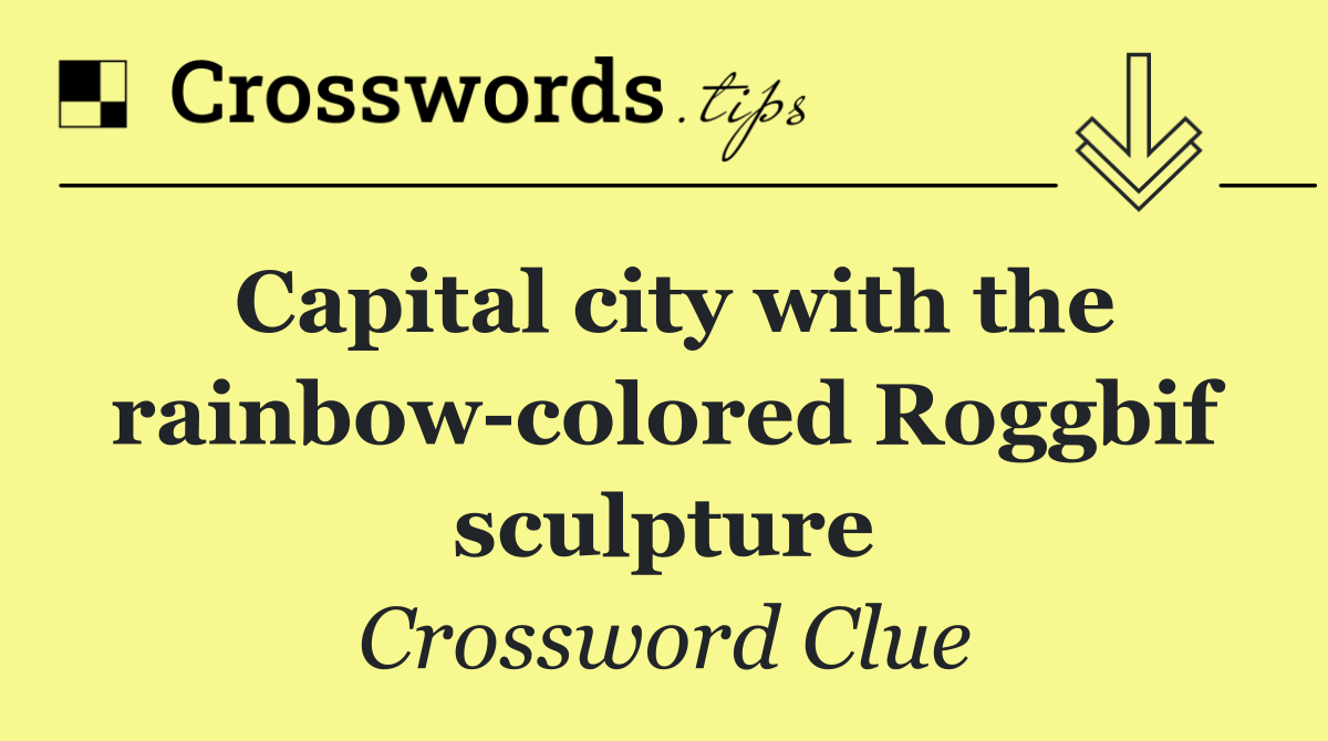 Capital city with the rainbow colored Roggbif sculpture