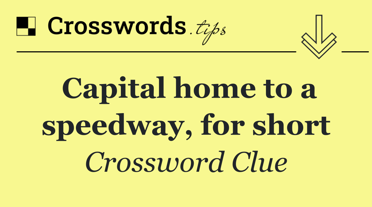 Capital home to a speedway, for short