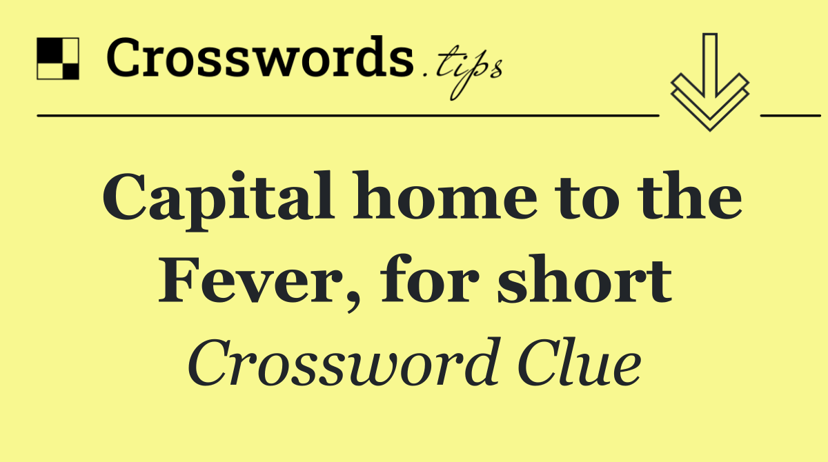 Capital home to the Fever, for short