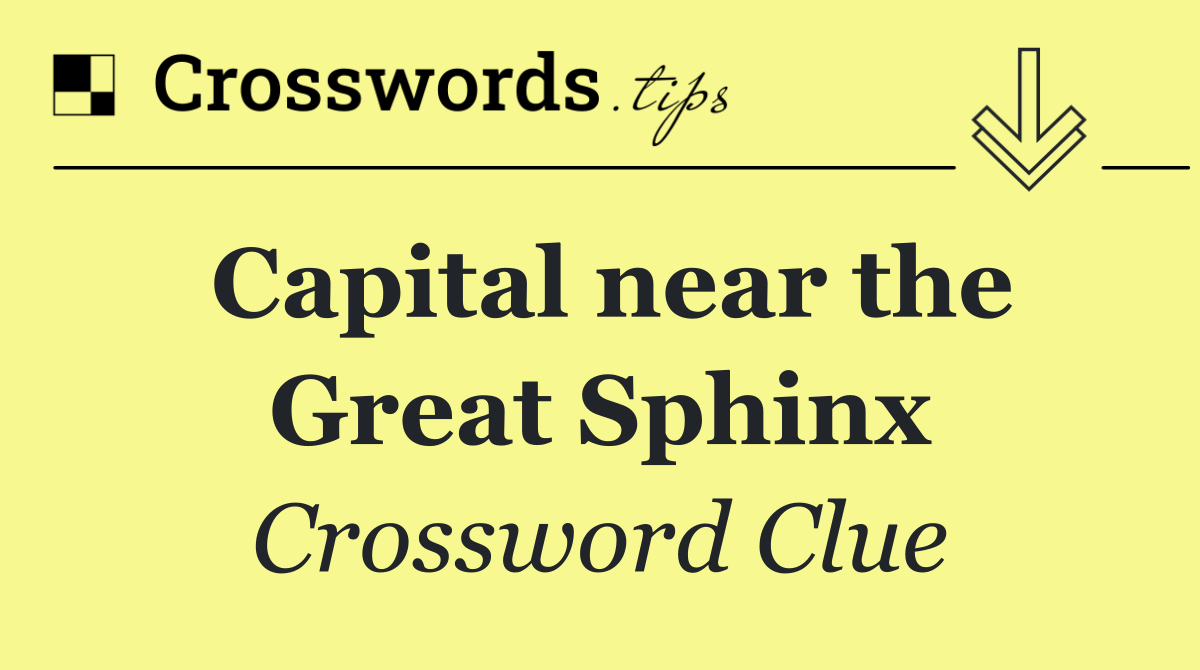 Capital near the Great Sphinx