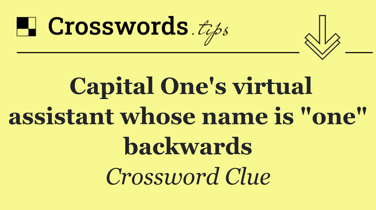 Capital One's virtual assistant whose name is "one" backwards