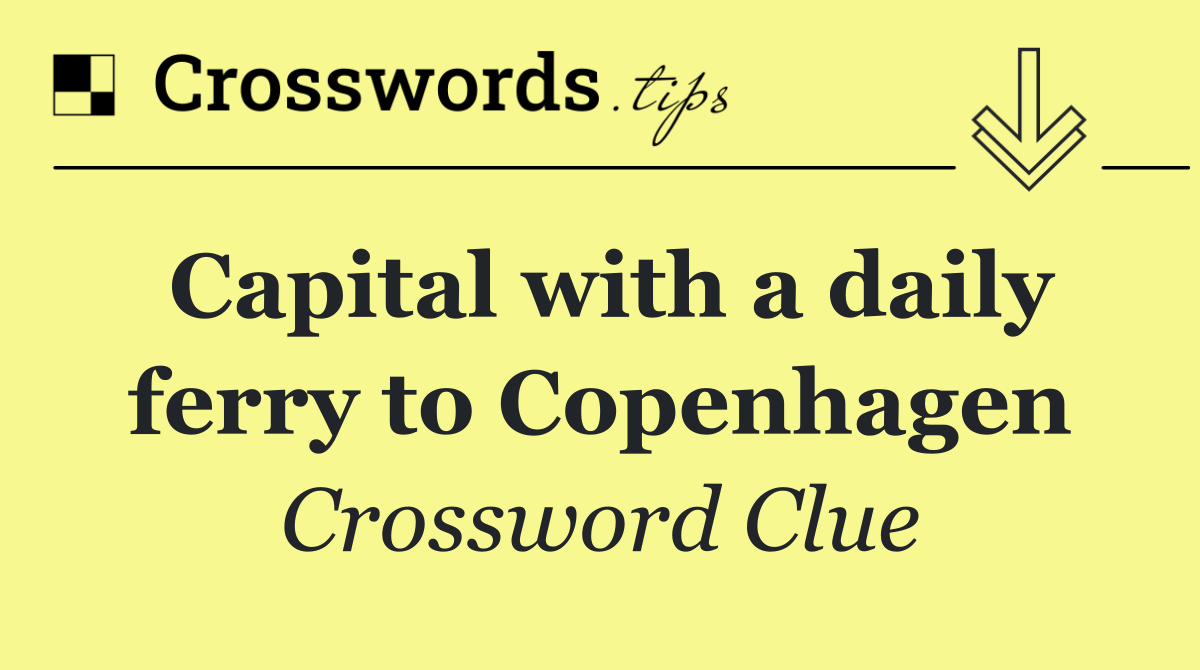 Capital with a daily ferry to Copenhagen