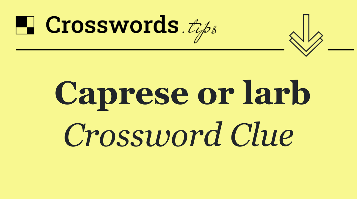 Caprese or larb