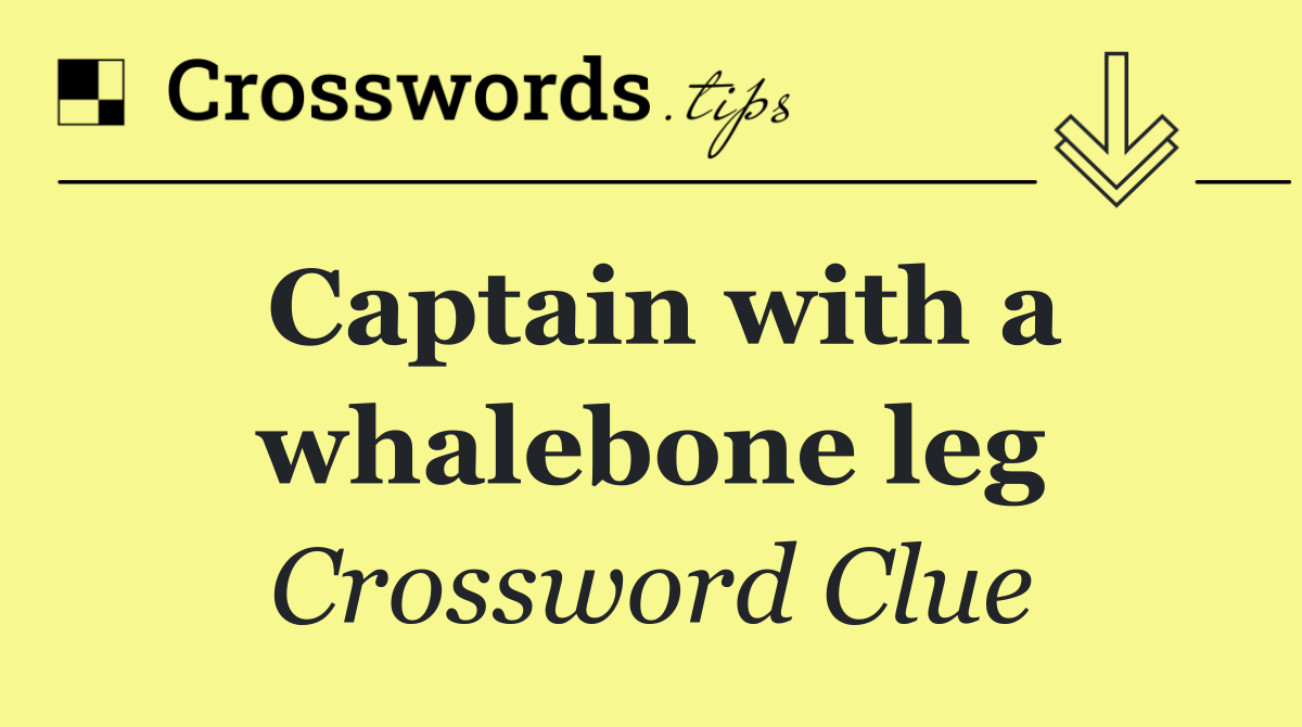 Captain with a whalebone leg
