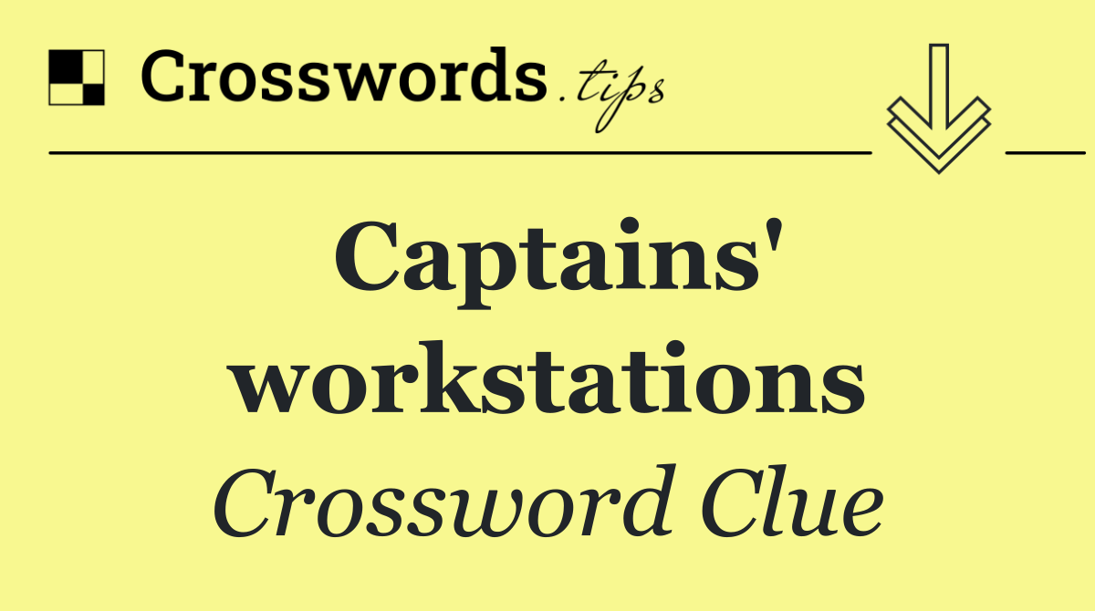 Captains' workstations