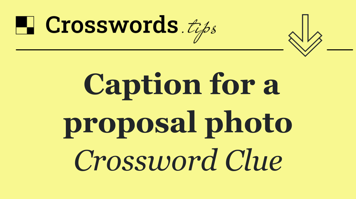 Caption for a proposal photo