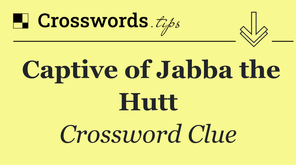 Captive of Jabba the Hutt