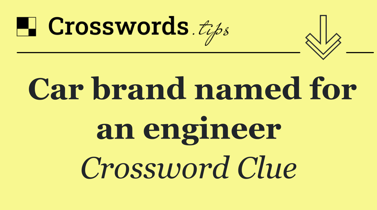 Car brand named for an engineer