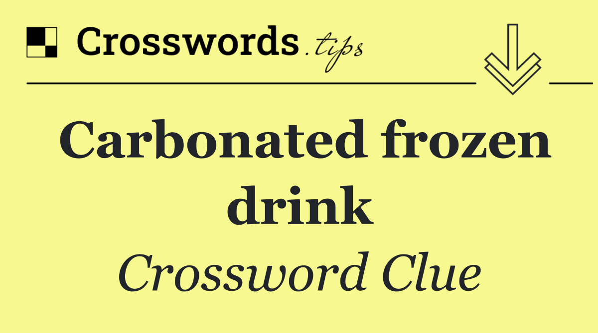Carbonated frozen drink