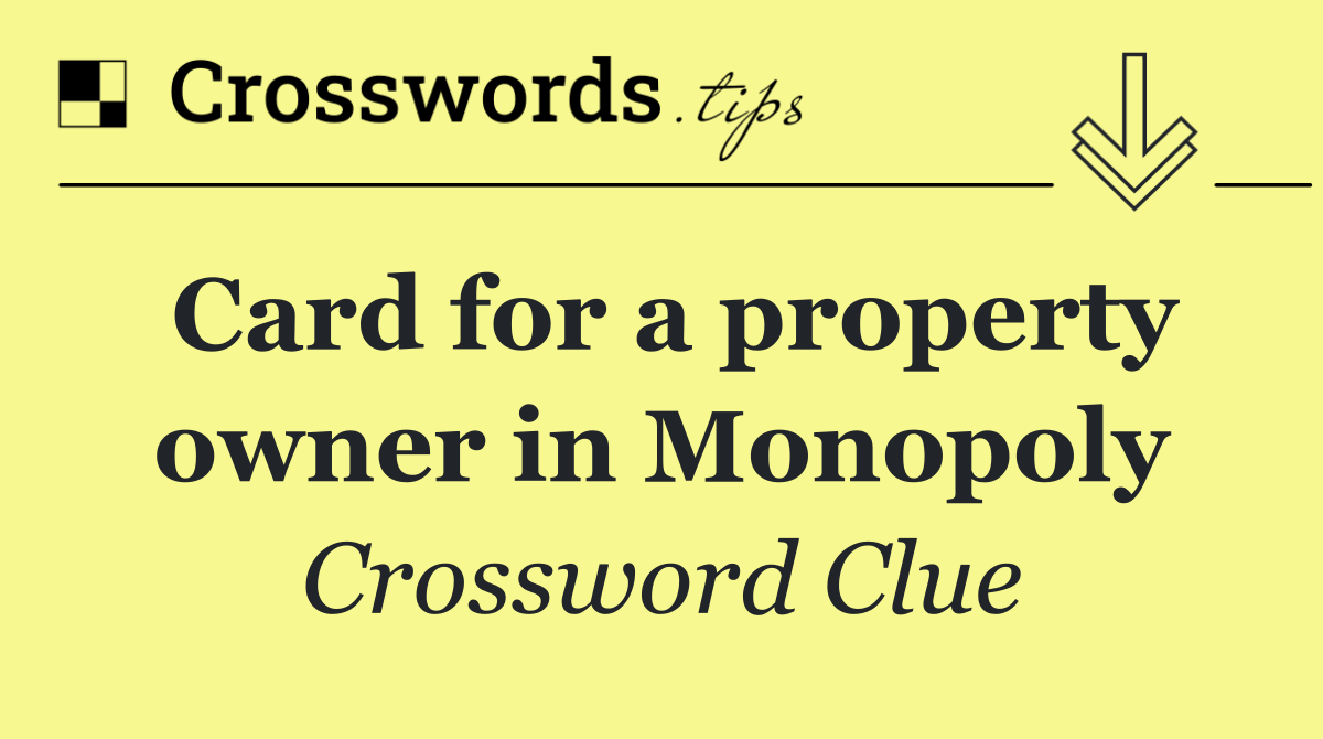 Card for a property owner in Monopoly