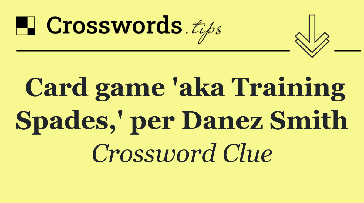 Card game 'aka Training Spades,' per Danez Smith