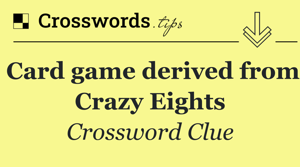 Card game derived from Crazy Eights