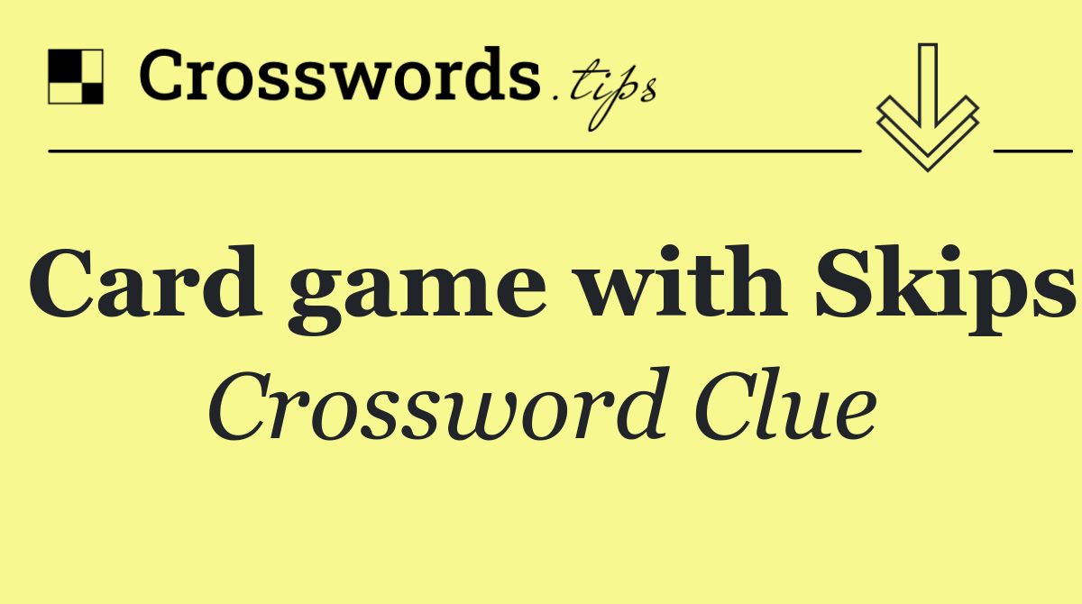 Card game with Skips