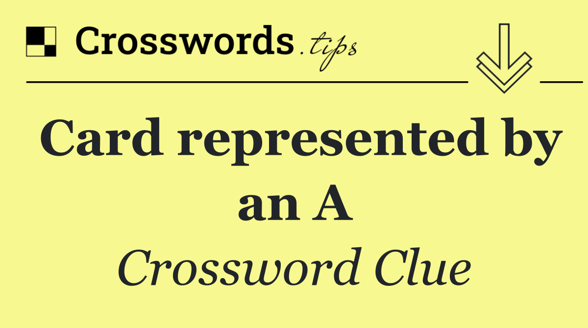 Card represented by an A
