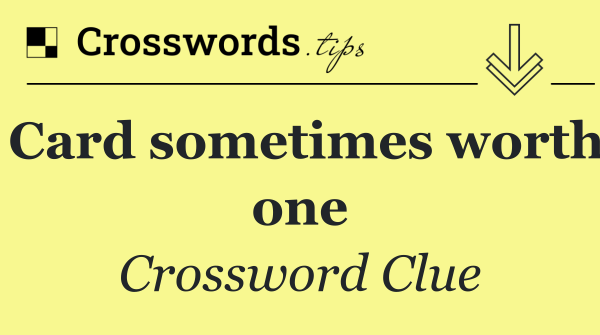 Card sometimes worth one