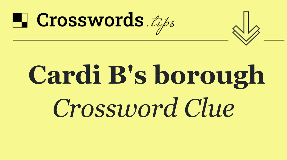 Cardi B's borough