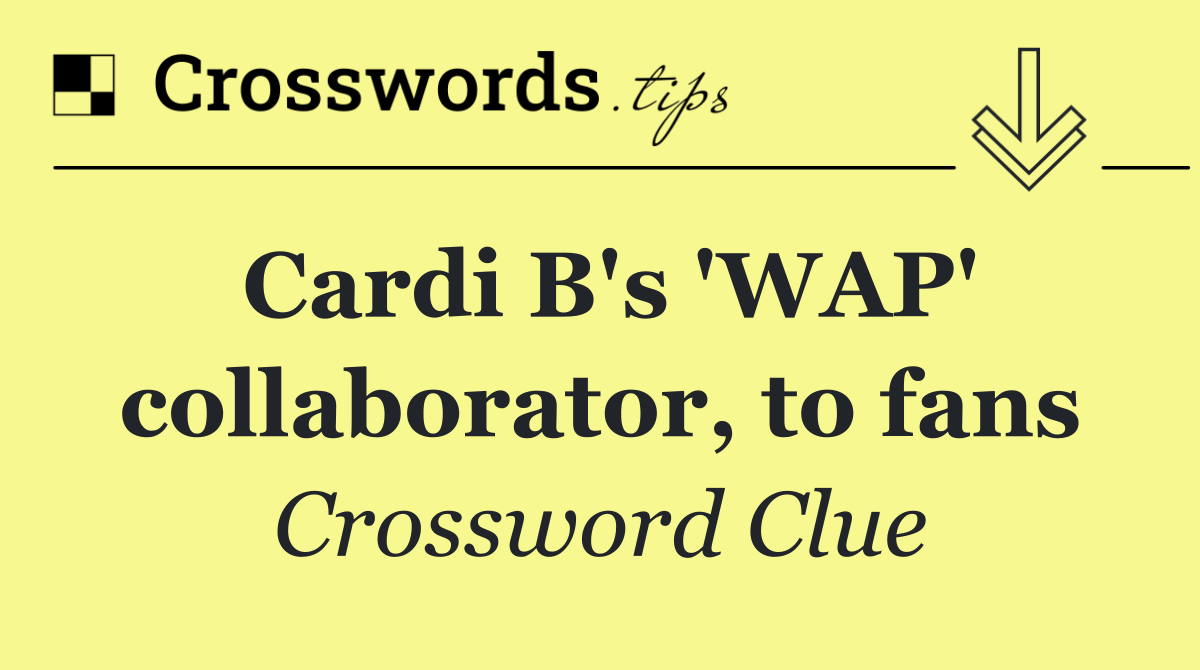 Cardi B's 'WAP' collaborator, to fans