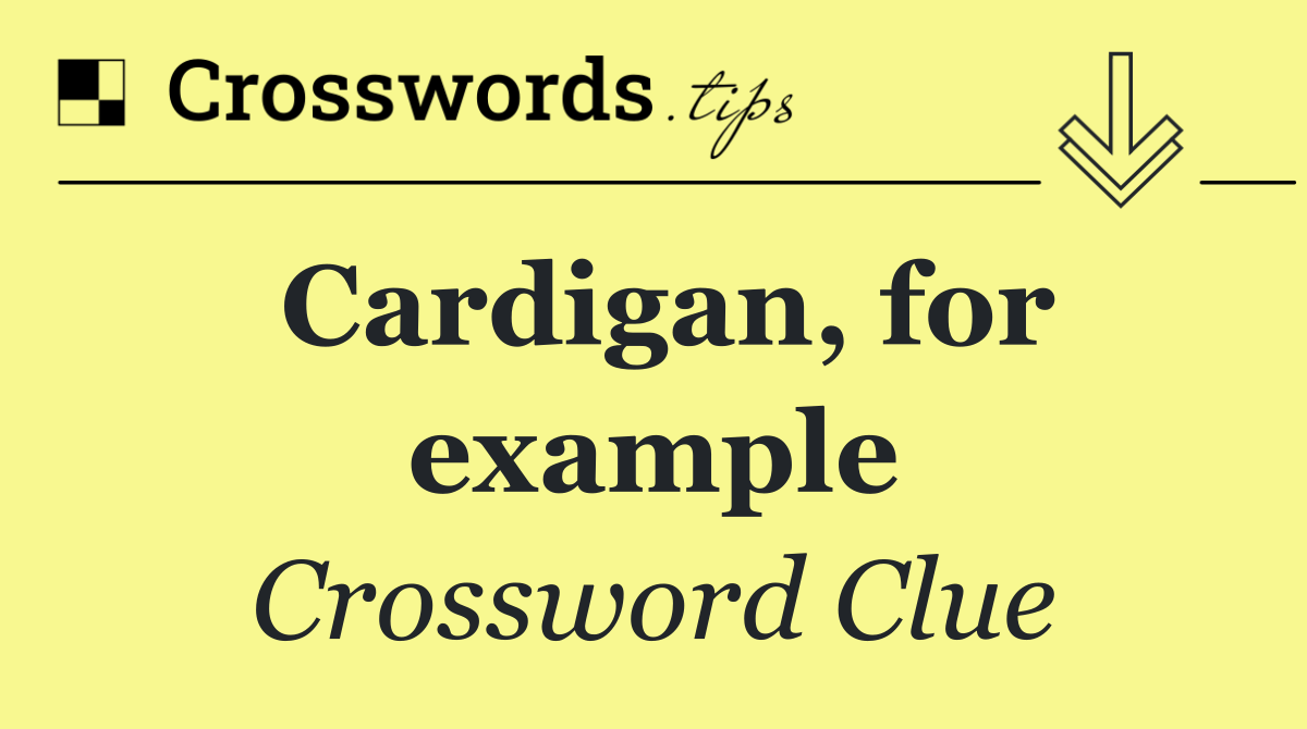 Cardigan, for example