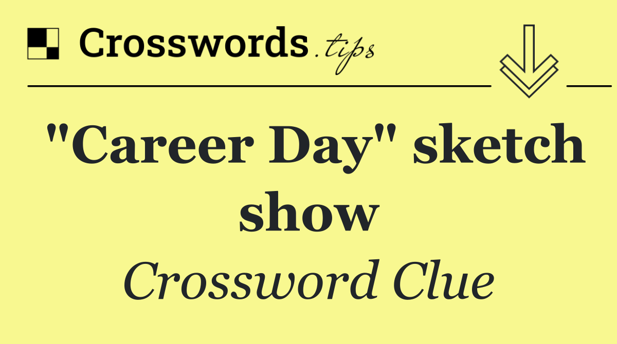 "Career Day" sketch show