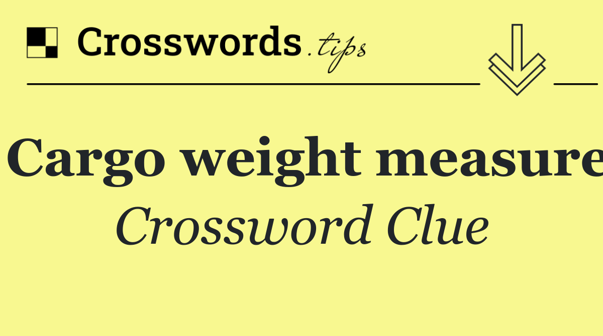 Cargo weight measure