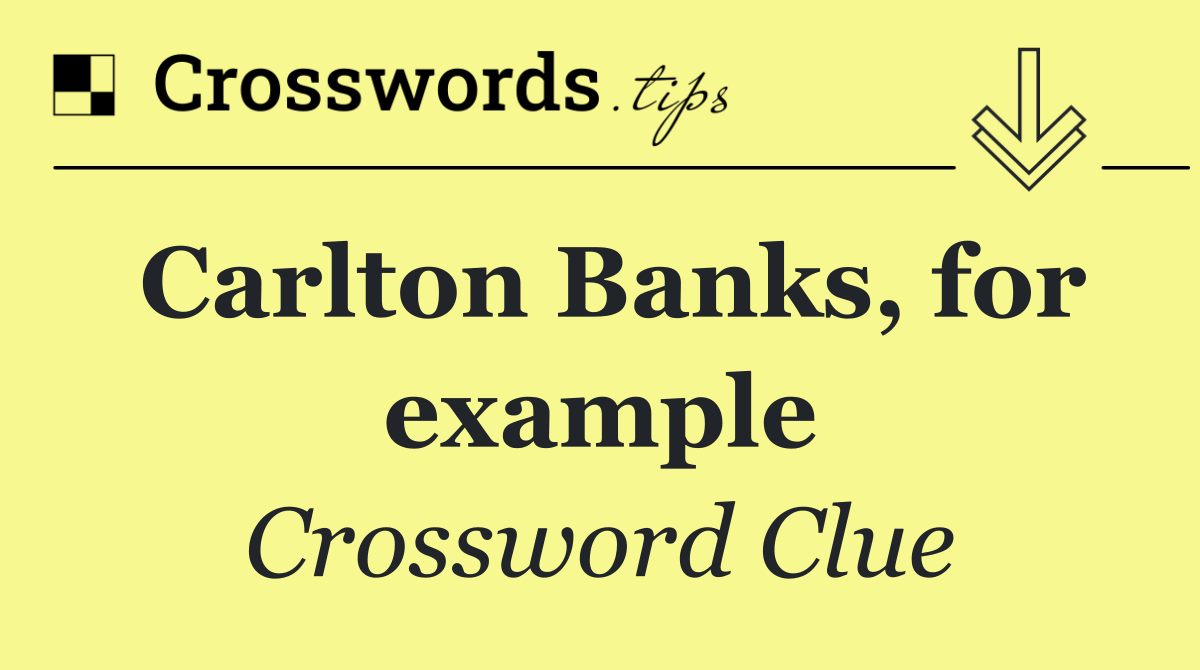 Carlton Banks, for example