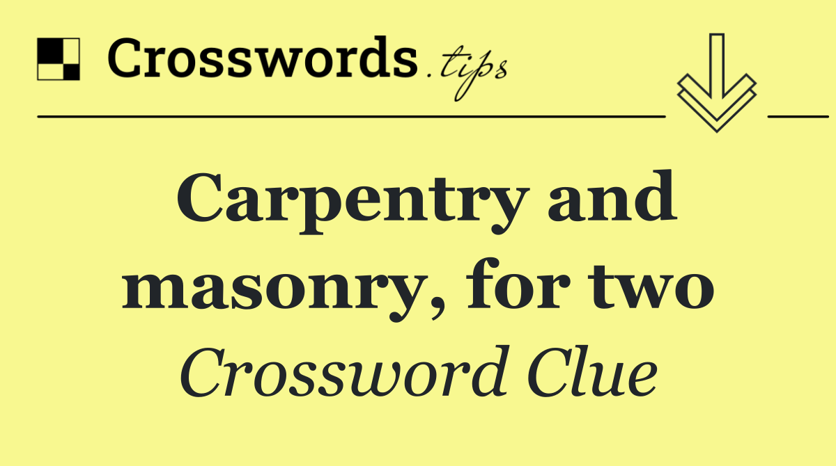 Carpentry and masonry, for two