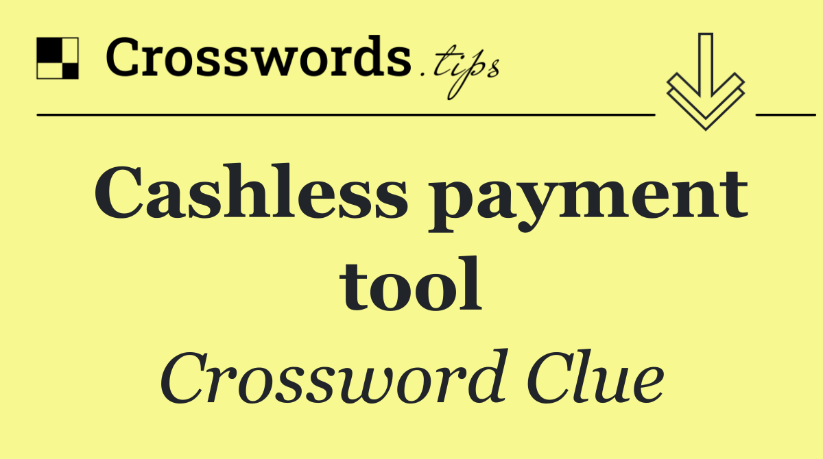 Cashless payment tool