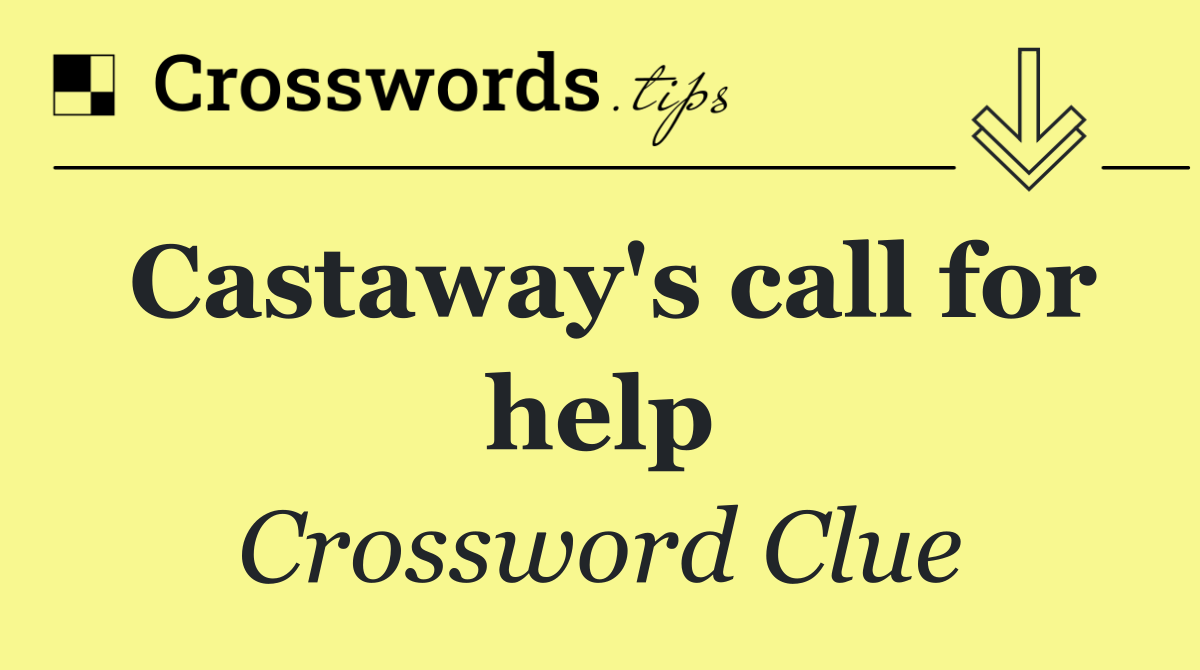 Castaway's call for help